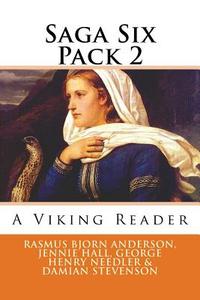 Saga Six Pack 2: A Viking Reader di Jennie Hall, Rasmus Bjorn Anderson edito da Createspace