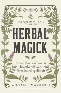 The Green Witch's Guide di Annabel Margaret edito da Quercus Publishing