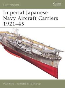 Imperial Japanese Navy Aircraft Carriers, 1921-45 di Mark Stille edito da Bloomsbury Publishing PLC
