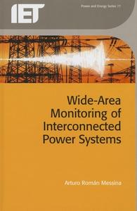 Wide Area Monitoring of Interconnected Power Systems di Arturo Roman Messina edito da Institution of Engineering and Technology