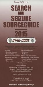 2015 Search & Seizure Sourceguide Qwik Code California Edition edito da Lawtech Publishing Co. Ltd