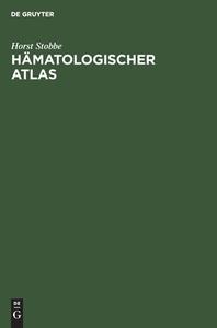 Hämatologischer Atlas di Horst Stobbe edito da De Gruyter