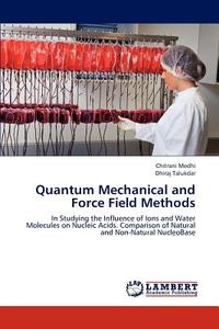 Quantum Mechanical and Force Field Methods di Chitrani Medhi, Dhiraj Talukdar edito da LAP Lambert Academic Publishing