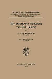 Die natürlichen Heilkräfte von Bad Gastein di Alois Windischbauer edito da Springer Berlin Heidelberg