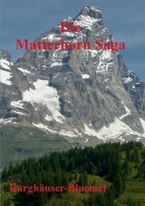Die Matterhorn Saga di Burghäuser Bluemel edito da Books on Demand