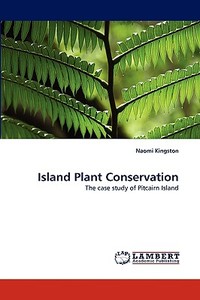 Island Plant Conservation di Naomi Kingston edito da LAP Lambert Acad. Publ.