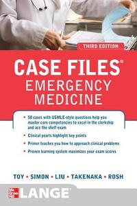 Case Files Emergency Medicine, Third Edition di Eugene C. Toy, Barry Simon, Kay Takenaka, Terrence H. Liu, Adam J. Rosh edito da Mcgraw-hill Education - Europe
