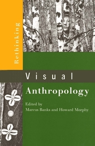 Rethinking Visual Anthropology (Paper) di Marcus Banks edito da Yale University Press