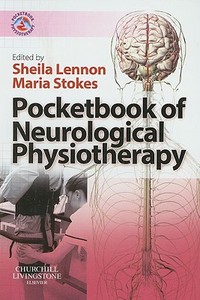 Pocketbook Of Neurological Physiotherapy di Dr. Sheila Lennon, Professor Maria Stokes edito da Elsevier Health Sciences