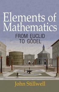 Elements of Mathematics di John Stillwell edito da Princeton Univers. Press