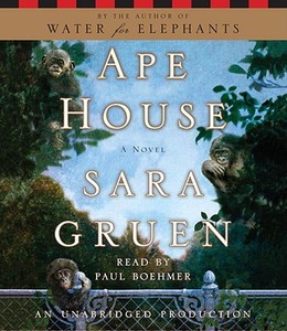 Ape House di Sara Gruen edito da Random House Audio Publishing Group