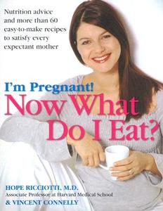 I'm Pregnant! Now What Do I Eat? di Hope Ricciotti, Vincent Connelly edito da DK Publishing (Dorling Kindersley)
