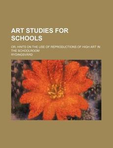 Art Studies For Schools di Rydingsvrd edito da Rarebooksclub.com