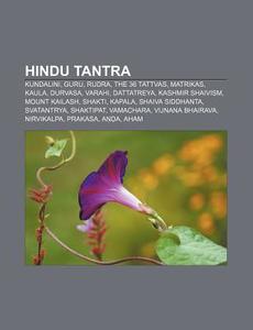 Hindu Tantra: Kundalini, Guru, Rudra, Th di Books Llc edito da Books LLC, Wiki Series