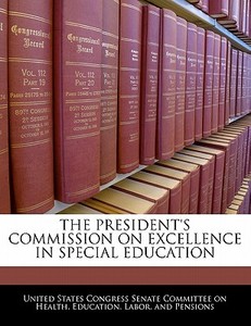 The President\'s Commission On Excellence In Special Education edito da Bibliogov