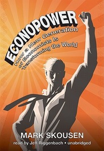 Econopower: How a New Generation of Economists Is Transforming the World di Mark Skousen edito da Blackstone Audiobooks