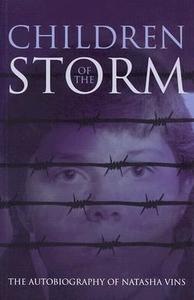 Children of the Storm: The Autobiography of Natasha Vins di Natasha Vins edito da BOB JONES UNIV PR