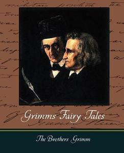 Grimms Fairy Tales di Brothers Grimm The Brothers Grimm, The Brothers Grimm edito da STANDARD PUBN INC