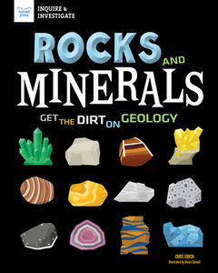 Rocks and Minerals: Get the Dirt on Geology di Chris Eboch edito da NOMAD PR