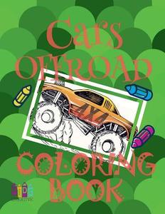 Cars Offroad Coloring Book: ✌ Coloring Book 7 Year Old ✎ Colouring Book Kids ✎ Coloring Book Creative Haven ✍ Coloring Boo di Kids Creative Publishing edito da Createspace Independent Publishing Platform