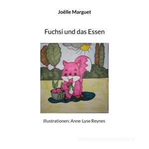 Fuchsi und das Essen di Joëlle Marguet edito da Books on Demand