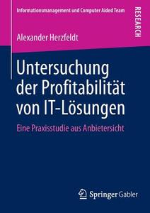 Untersuchung der Profitabilität von IT-Lösungen di Alexander Herzfeldt edito da Springer Fachmedien Wiesbaden