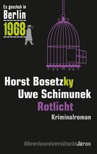 Rotlicht di Horst Bosetzky, Uwe Schimunek edito da Jaron Verlag GmbH