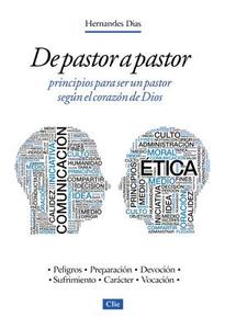 de Pastor a Pastor di Hermandes Dias Lopes edito da Editorial Clie