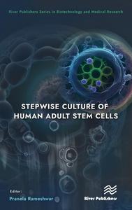Stepwise Culture Of Human Adult Stem Cells edito da River Publishers