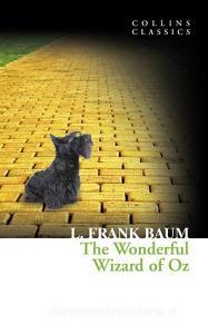 The Wonderful Wizard of Oz (Collins Classics) di L. Frank Baum edito da HARPERCOLLINS 360