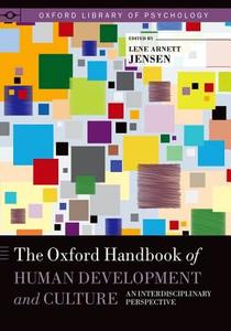 The Oxford Handbook of Human Development and Culture di Lene Arnett Jensen edito da OUP USA