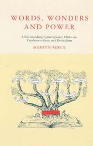 Words, Wonder and Power di Very Revd Prof. Martyn Percy edito da SPCK Publishing