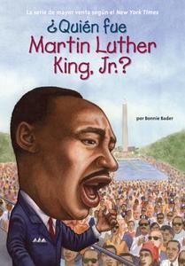 ¿quién Fue Martin Luther King, Jr.? di Bonnie Bader, Who Hq edito da CELEBRA