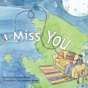 I Miss You di Timothy Bailey edito da Lulu.com