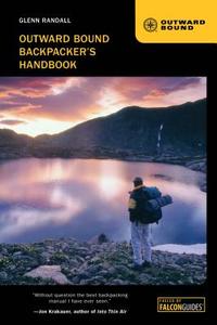 Outward Bound Backpacker's Handbook di Glenn Randall edito da Rowman & Littlefield