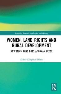 Women, Land Rights and Rural Development di Esther Kingston-Mann edito da Routledge