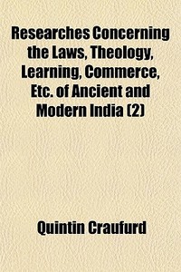 Researches Concerning The Laws, Theology di Quintin Craufurd edito da General Books