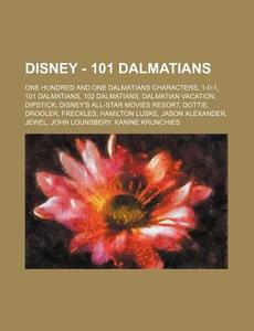 Disney - 101 Dalmatians: One Hundred And di Source Wikia edito da Books LLC, Wiki Series