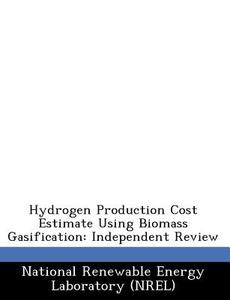 Hydrogen Production Cost Estimate Using Biomass Gasification edito da Bibliogov