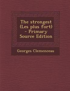 Strongest (Les Plus Fort) di Georges Clemenceau edito da Nabu Press