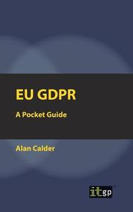 Eu Gdpr: A Pocket Guide di Alan Calder edito da IT GOVERNANCE LTD