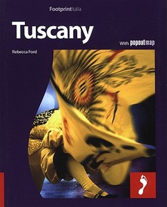 Tuscany Footprint Full-colour Guide di Rebecca Ford edito da Footprint Travel Guides