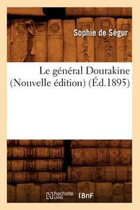 Le General Dourakine (Nouvelle Edition) (Ed.1895) di Sophie De Segur edito da Hachette Livre - Bnf