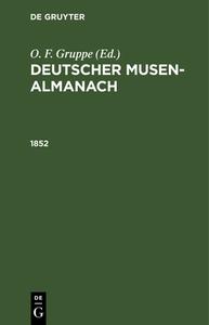 Deutscher Musen-Almanach, Deutscher Musen-Almanach (1852) edito da De Gruyter