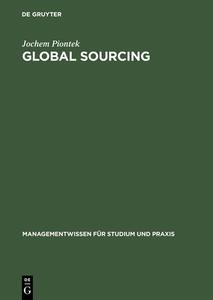Global Sourcing di Jochem Piontek edito da Oldenbourg Wissensch.Vlg