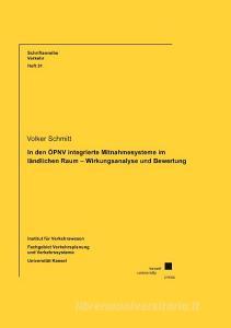 In den ÖPNV integrierte Mitnahmesysteme im ländlichen Raum - Wirkungsanalyse und Bewertung di Volker Schmitt edito da kassel university press