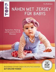 Nähen mit Jersey für Babys (kreativ.startup.) di Ina Andresen edito da Frech Verlag GmbH