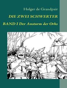 Die Zwei Schwerter, Band 1 di Holger De Grandpair edito da Books On Demand