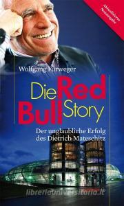 Die Red-Bull-Story di Wolfgang Fürweger edito da Haymon Verlag