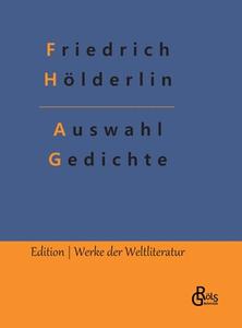 Auswahl Gedichte di Friedrich Hölderlin edito da Gröls Verlag